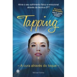 Tapping - A Cura Através Do Toque de Michael Bohne