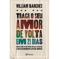 Traga O Seu Amor De Volta Em 21 Dias de William Sanches