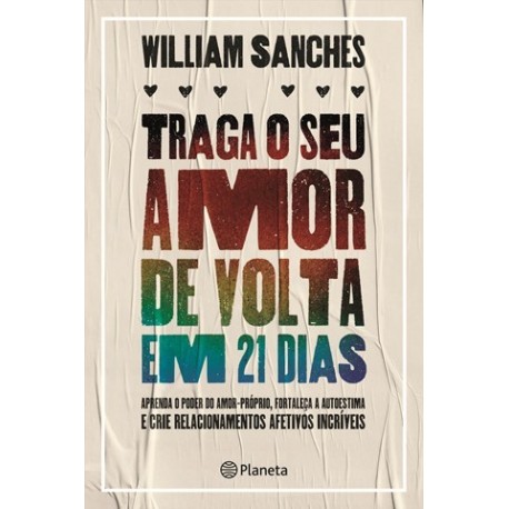 Traga O Seu Amor De Volta Em 21 Dias de William Sanches