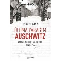 Última Paragem Auschwitz de Eddy de Wind