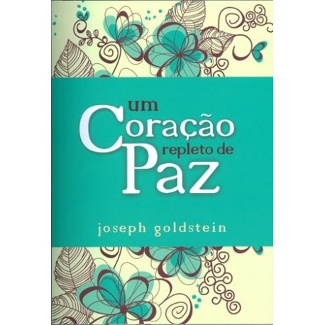 Um Coração Repleto De Paz de Joseph Goldstein