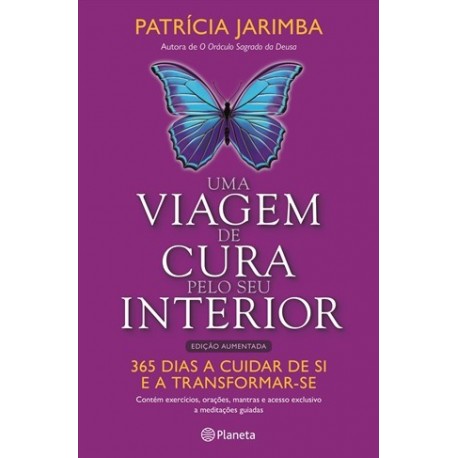 Uma Viagem De Cura Pelo Seu Interior - Ed. Aumentada de Patrícia Jarimba