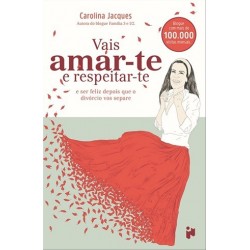 Vais Amar-Te E Respeitar-Te E Ser Feliz Depois Que O Divor de Carolina Jacques