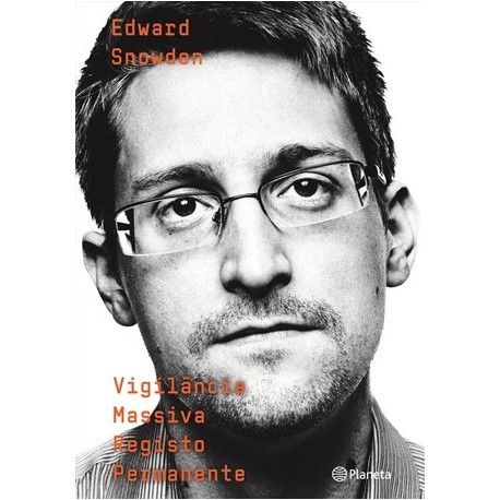 Vigilância Massiva, Registo Permanente de Edward Snowden