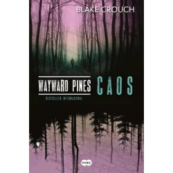 Wayward Pines - Caos de Blake Crouch