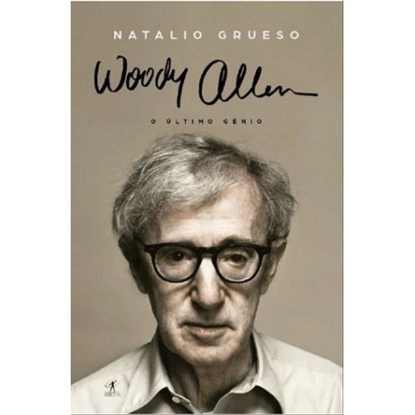 Woody Allen - O Último Génio de Natalio Grueso