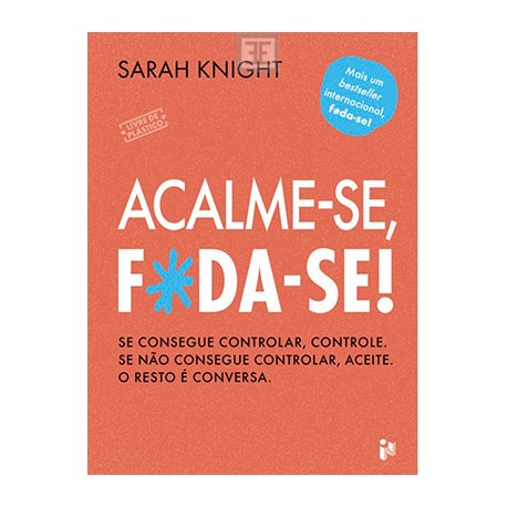 Acalme-se, F*da-se! de Sarah Knight
