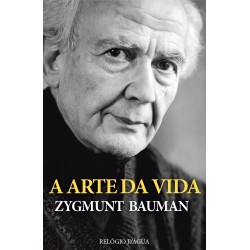 A Arte da Vida de Zygmunt Bauman