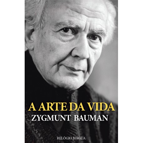 A Arte da Vida de Zygmunt Bauman