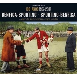 100 Anos Benfica-Sporting Sporting-Benfica de Afonso de Melo