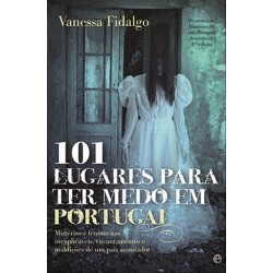 101 Lugares Para Ter Medo Em Portugal de Vanessa Fidalgo