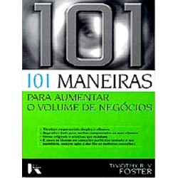 101 Maneiras Para Aumentar O Volume De Negócios de Timothy R. V. Foster