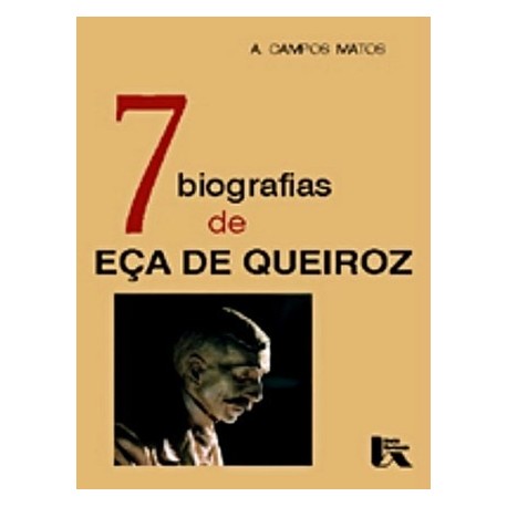 7 Biografias De Eça De Queiroz de A. Campos Matos