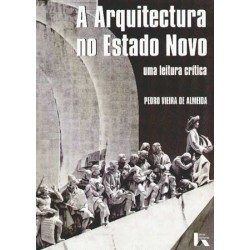 A Arquitectura No Estado Novo de Pedro Vieira de Almeida