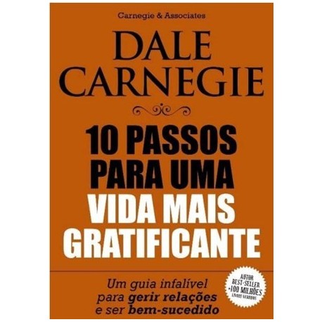 10 Passos Para Uma Vida Mais Gratificante de Carnegie & Associates