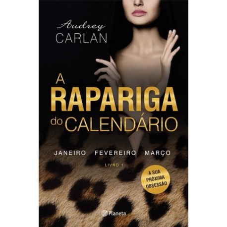 A Rapariga Do Calendário Janeiro Fevereiro Março de Audrey Carlan
