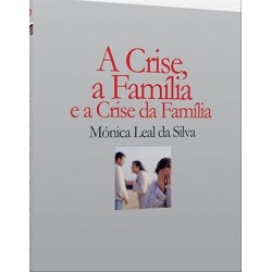 A Crise, A Familia E A Crise Da Familia Capa Cartonada de Mónica Leal da Silva