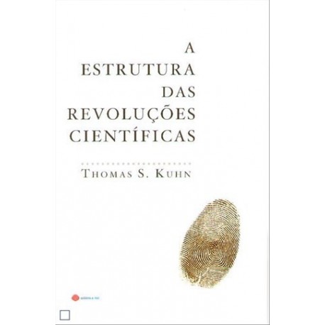 A Estrutura Das Revoluções Científicas de Thomas S. Kuhn