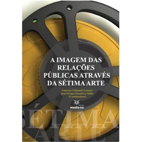 A Imagem Das Relações Através Da Sétima Arte de Francisco Cabezuelo Lorenzo_Juan Enrique Gonzalvez Valles