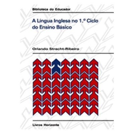 A Língua Inglesa No 1º Ciclo Do Ensino Básico de Orlando Strecht-Ribeiro