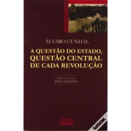 A Questão Do Estado, Questão Central De Cada Revolução de Álvaro Cunhal