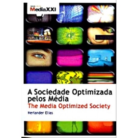 A Sociedade Optimizadas Pelos Media de Herlander Elias