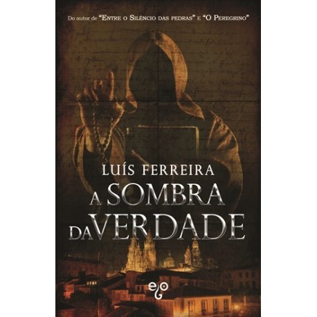 A Sombra Da Verdade de Luís Ferreira