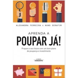 Aprenda A Poupar Já! de Alexandra Ferreira