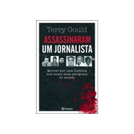 Assassinaram Um Jornalista de Terry Gould