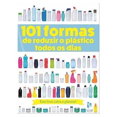 101 Formas De Reduzir O Plástico Todos Os Dias de The Orion Publishing Group