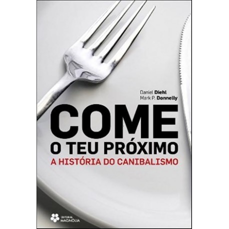 Come O Teu Próximo de Mark P. Donnelly_Daniel Diehl