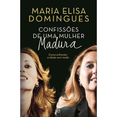 Confissões De Uma Mulher Madura de Maria Elisa Domingues