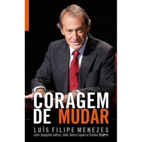 Coragem De Mudar de Luís Filipe Menezes