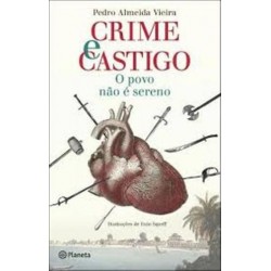 Crime E Castigo - O Povo Não É Sereno de Pedro Almeida Vieira