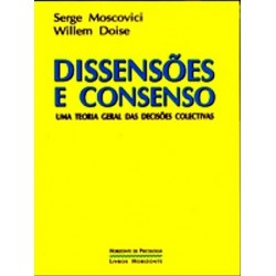 Dissensões E Consenso Uma Teoria Geral Das Decisões de Serge Moscovici