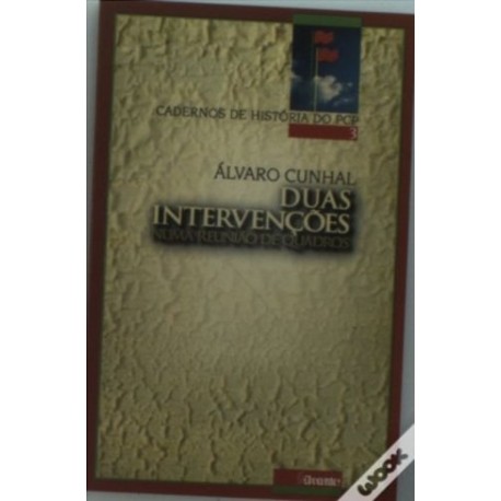 Duas Intervenções Numa Reunião De Quadros de Álvaro Cunhal