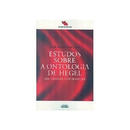 Estudos Sobre A Ontologia De Hegel de José Barata Moura
