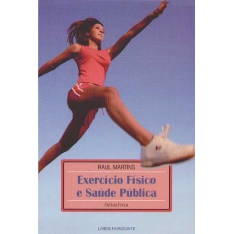 Exercicio Fisico E Saude Pública de Raul Martins