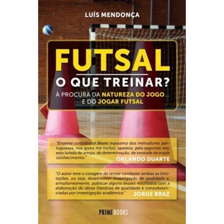 Futsal - O Que Treinar? de Luís Mendonça