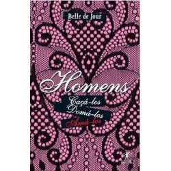 Homens: Caçá-Los, Domá-Los, Amá-Los de Belle de Jour