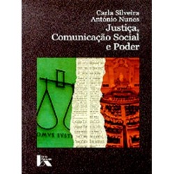 Justiça, Comunicação Social E Poder de Carla Silveira