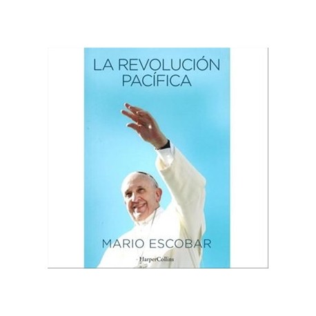 La Revolución Pacífica de Mario Escobar