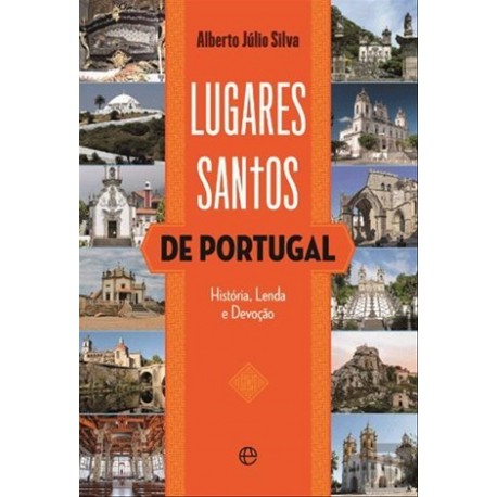Lugares Santos De Portugal de Alberto Júlio Silva