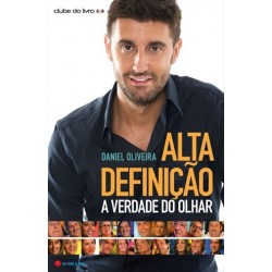Alta Definição - A Verdade Do Olhar de Daniel Oliveira