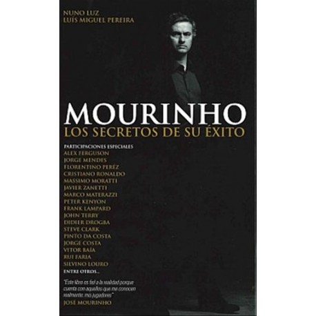 Mourinho Los Secretos De Su Éxito de Nuno Luz e Luis Miguel Pereira