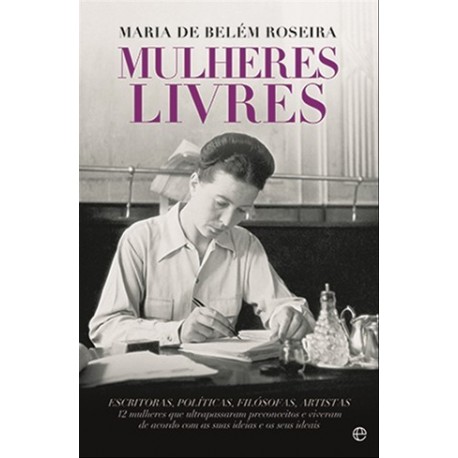 Mulheres Livres de Maria de Belem Roseira