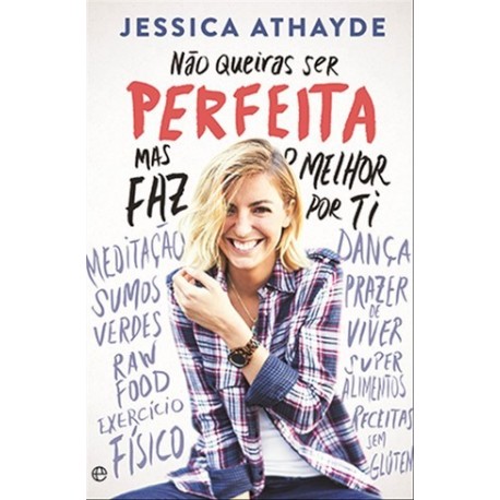 Não Queiras Ser Perfeita de Jessica Athayde