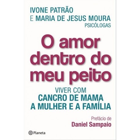O Amor Dentro Do Meu Peito de Ivone Patrão / Maria de Jesus Moura