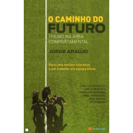 O Caminho Do Futuro Treino Na Area Comportamental de Jorge Araújo