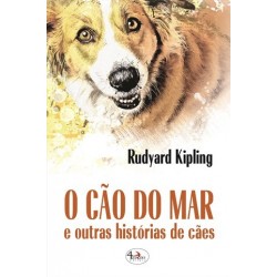 O Cão Do Mar E Outras Histórias De Cães de Joseph Rudyard Kipling